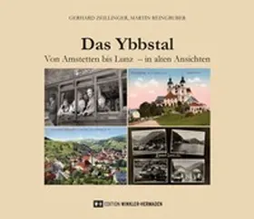 Zeillinger / Reingruber |  Das Ybbstal | Buch |  Sack Fachmedien