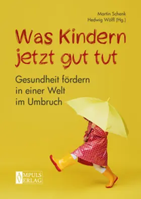 Schenk / Wölfl |  Was Kindern jetzt gut tut | Buch |  Sack Fachmedien