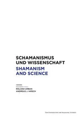 Urban / Hirsch |  Schamanismus und Wissenschaft. Shamanism and Science | Buch |  Sack Fachmedien