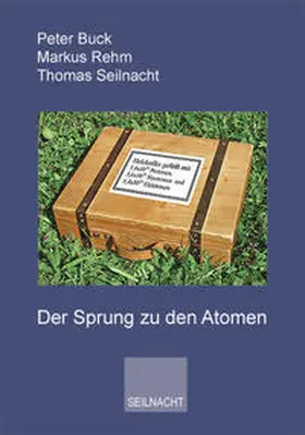 Buck / Rehm / Seilnacht |  Der Sprung zu den Atomen | Buch |  Sack Fachmedien