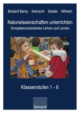 Seilnacht / Bölsterli Bardy / Wilhelm |  Naturwissenschaften unterrichten - Kompetenzorientiertes Lehren und Lernen | Buch |  Sack Fachmedien
