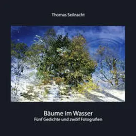 Seilnacht |  Bäume im Wasser | Buch |  Sack Fachmedien