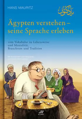 Mauritz |  Mauritz, H: Ägypten verstehen -  seine Sprache erleben | Buch |  Sack Fachmedien