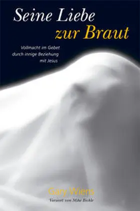 Wiens |  Seine Liebe zur Braut | Buch |  Sack Fachmedien