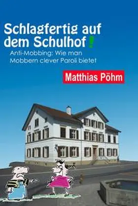 Pöhm |  Schlagfertig auf dem Schulhof | Buch |  Sack Fachmedien