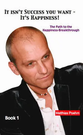 Pöhm |  It isn't success you want - It's happiness! | Buch |  Sack Fachmedien