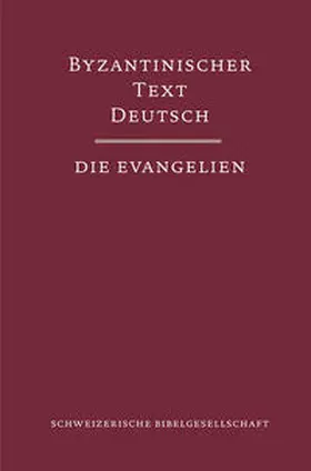  Byzantinischer Text Deutsch - Die Evangelien | Buch |  Sack Fachmedien