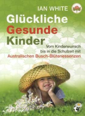 White |  Glückliche Gesunde Kinder | Buch |  Sack Fachmedien
