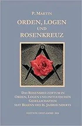 Martin / Steiner |  Logen, Orden und das Rosenkreuz | eBook | Sack Fachmedien