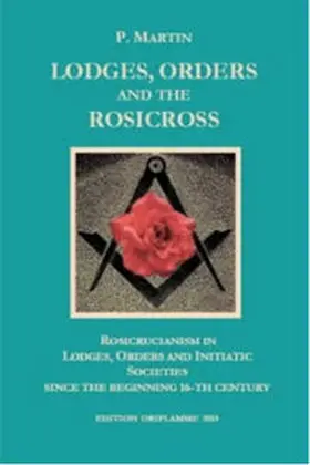 Steiner / Martin |  Lodges, Orders and the Rosicross | Buch |  Sack Fachmedien