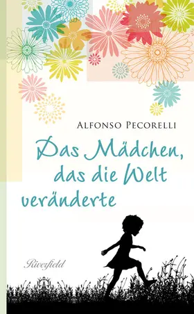Pecorelli |  Das Mädchen, das die Welt veränderte | eBook | Sack Fachmedien