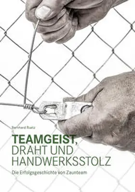 Ruetz |  Teamgeist, Draht und Handwerksstolz | Buch |  Sack Fachmedien