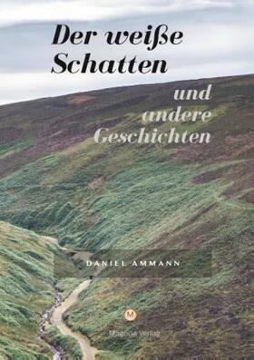 Ammann / Seiberth |  Der weiße Schatten und andere Geschichten | Buch |  Sack Fachmedien