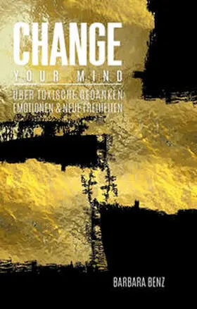 Benz |  CHANGE YOUR MIND | Buch |  Sack Fachmedien