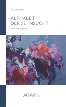 Sagir |  Alphabet der Sehnsucht | Buch |  Sack Fachmedien