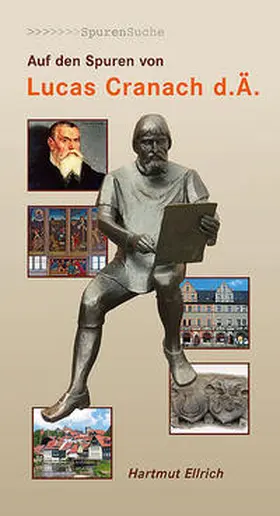 Ellrich |  Auf den Spuren von Lucas Cranach d.Ä. | Buch |  Sack Fachmedien