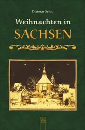 Sehn |  Weihnachten in Sachsen | Buch |  Sack Fachmedien