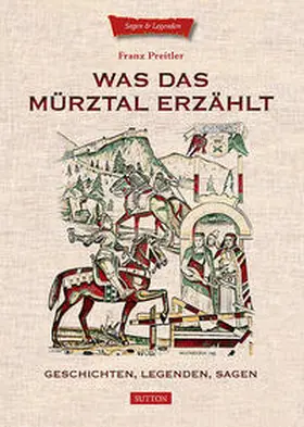 Preitler |  Was das Mürztal erzählt | Buch |  Sack Fachmedien