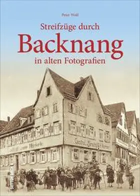 Wolf |  Streifzüge durch Backnang | Buch |  Sack Fachmedien