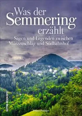 Preitler |  Was der Semmering erzählt | Buch |  Sack Fachmedien