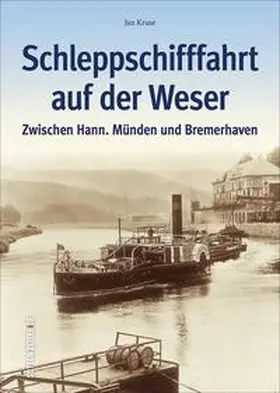 Kruse |  Schleppschifffahrt auf der Weser | Buch |  Sack Fachmedien
