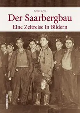 Zewe |  Der Saarbergbau | Buch |  Sack Fachmedien