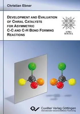Ebner |  Development and Evaluation of Chiral Catalysts for Asymmetric C-C and C-H Bond forming Reactions | Buch |  Sack Fachmedien
