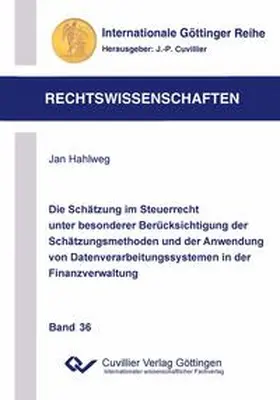 Hahlweg |  Die Schätzung im Steuerrecht unter besonderer Berücksichtigung der Schätzungsmethoden und der Anwendung von Datenverarbeitungssystemen in der Finanzverwaltung | Buch |  Sack Fachmedien
