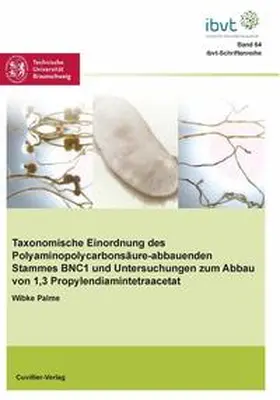 Palme |  Taxonomische Einordnung des Polyaminopolycarbonsäure-abbauenden Stammes BNC1 und Untersuchungen zum Abbau von 1,3-Propylendiamintetraacetat | Buch |  Sack Fachmedien
