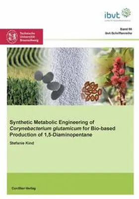 Kind | Synthetic Metabolic Engineering of Corynebacterium glutamicum for Bio-based Production of 1,5-Diaminopentane | Buch | 978-3-95404-264-7 | sack.de