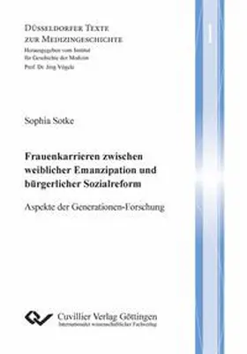 Sotke |  Frauenkarrieren zwischen Emanzipation und bürgerlicher Sozialreform (Band 1). Aspekte der Generationen-Forschung | Buch |  Sack Fachmedien