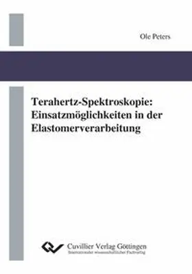 Peters |  Terahertz-Spektroskopie. Einsatzmöglichkeiten in der Elastomerverarbeitung | Buch |  Sack Fachmedien