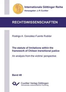 González-Fuente Rubilar |  The statute of limitations within the framework of Chilean transitional justice | Buch |  Sack Fachmedien