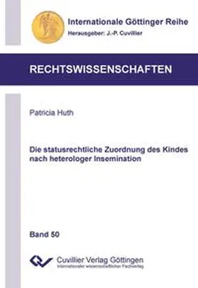Huth |  Die statusrechtliche Zuordnung des Kindes nach heterologer Insemination | Buch |  Sack Fachmedien