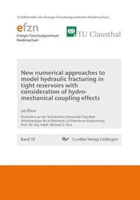 Zhou |  New numerical approaches to model hydraulic fracturing in tight reservoirs with consideration of hydro-mechanical coupling effects | Buch |  Sack Fachmedien