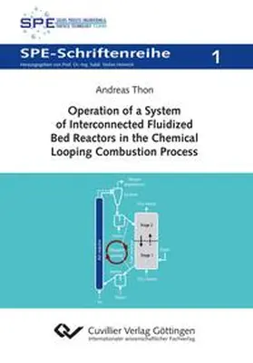 Thon |  Operation of a System of Interconnected Fluidized Bed Reactors in the Chemical Looping Combustion Process | Buch |  Sack Fachmedien
