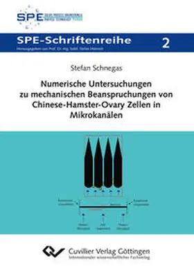 Schnegas |  Numerische Untersuchungen zu mechanischen Beanspruchungen von Chinese-Hamster-Ovary Zellen in Mikrokanälen | Buch |  Sack Fachmedien