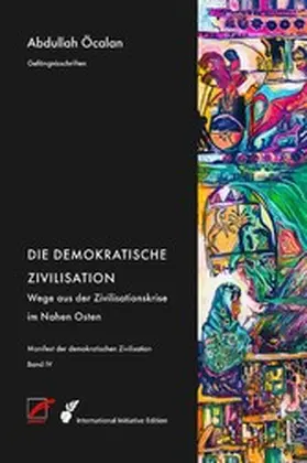 Öcalan |  Manifest der demokratischen Zivilisation – Bd. IV | eBook | Sack Fachmedien