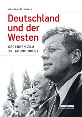 Görtemaker / Creuzberger / Oppermann |  Deutschland und der Westen | Buch |  Sack Fachmedien