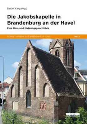 Karg |  Die Jakobskapelle in Brandenburg an der Havel | Buch |  Sack Fachmedien