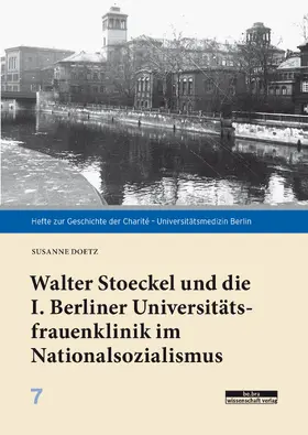 Doetz |  Walter Stoeckel und die I. Berliner Universitätsfrauenklinik im Nationalsozialismus | Buch |  Sack Fachmedien