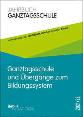 Radisch / Züchner / Schulz |  Ganztagsschule und Übergänge zum Bildungssystem | Buch |  Sack Fachmedien