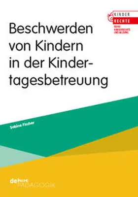 Fischer |  Beschwerden von Kindern in der Kindertagesbetreuung | Buch |  Sack Fachmedien