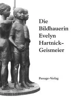  Die Bildhauerin Evelyn Hartnick-Geismeier | Buch |  Sack Fachmedien