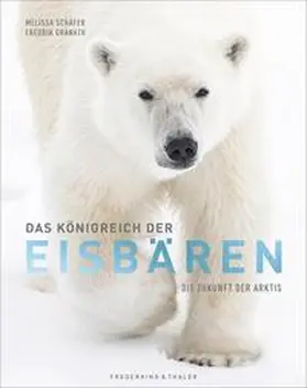 Granath / Schäfer |  Das Königreich der Eisbären | Buch |  Sack Fachmedien