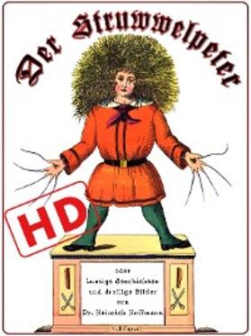 Hoffmann | Der Struwwelpeter oder lustige Geschichten und drollige Bilder (HD) | E-Book | www2.sack.de