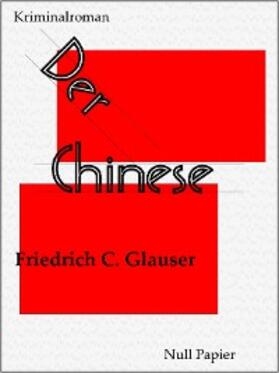 Glauser |  Der Chinese | eBook | Sack Fachmedien