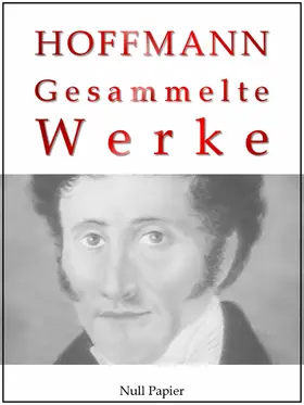 Hoffmann / Schulze |  E. T. A. Hoffmann - Gesammelte Werke | eBook | Sack Fachmedien