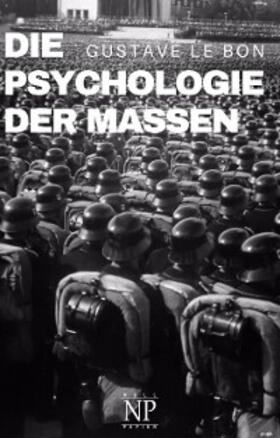 Le Bon |  Die Psychologie der Massen | eBook | Sack Fachmedien