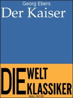 Ebers | Der Kaiser | E-Book | sack.de
